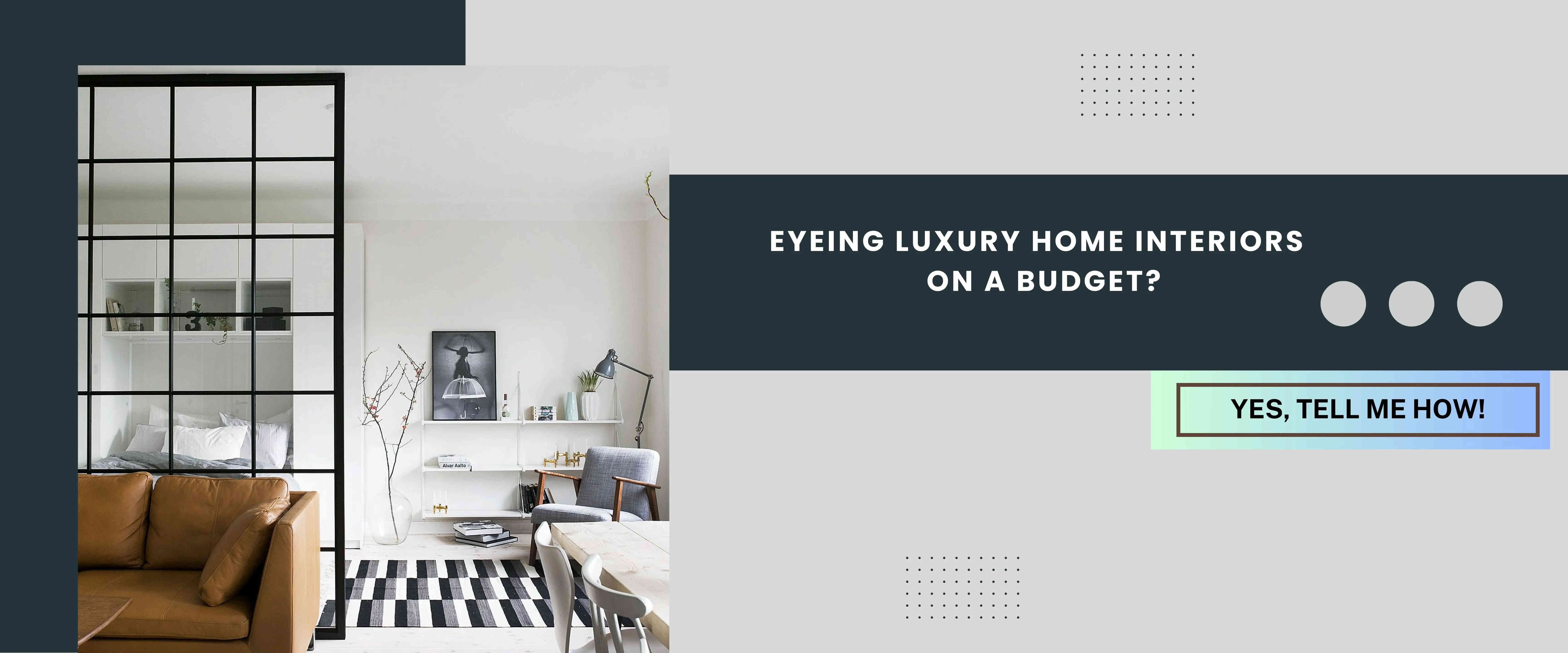 Eyeing Luxury Home Interiors On A Budget