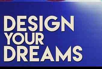 Design your dreams 